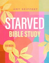 Starved Bible Study: A Six-Week Guided Journey - eBook