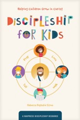 Discipleship for Kids: Helping Children Grow in Christ - eBook