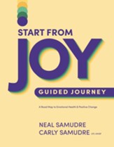 Start from Joy Guided Journey: A Road Map to Emotional Health and Positive Change - eBook