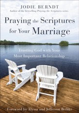 Praying the Scriptures for Your Marriage: Trusting God with Your Most Important Relationship - eBook