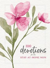 100 Devotions for the Stay-at-Home Mom - eBook