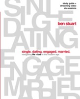 Single, Dating, Engaged, Married Study Guide plus Streaming Video: Navigating Life + Love in the Modern Age - eBook