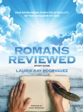 Romans Reviewed: Our Storybook Fairy-Tale Reality of the Kingdom of God - eBook