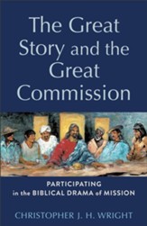 The Great Story and the Great Commission (Acadia Studies in Bible and Theology): Participating in the Biblical Drama of Mission - eBook