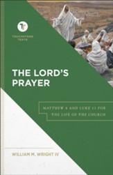 The Lord's Prayer (Touchstone Texts): Matthew 6 and Luke 11 for the Life of the Church - eBook