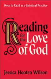 Reading for the Love of God: How to Read as a Spiritual Practice - eBook