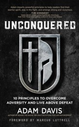 Unconquered: 10 Principles to Overcome Adversity and Live Above Defeat - eBook