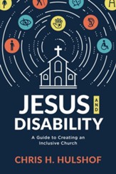 Jesus and Disability: A Guide to Creating an Inclusive Church - eBook