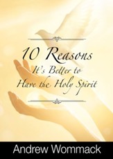 10 Reasons It's Better to Have the Holy Spirit - eBook