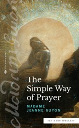 The Simple Way of Prayer (Sea Harp Timeless series): A Method of Union with Christ - eBook