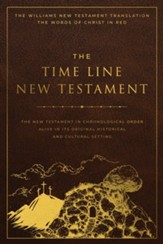 The Time Line New Testament: The New Testament in Chronological Order Alive in Its Original Historical and Cultural Setting - eBook
