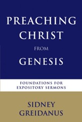 Preaching Christ from Genesis: Foundations for Expository Sermons - eBook