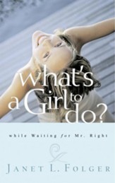 What's a Girl to Do?: While Waiting for Mr. Right - eBook