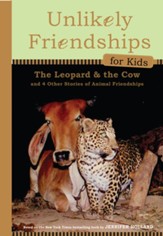 Unlikely Friendships for Kids: The Leopard & the Cow: And Four Other Stories of Animal Friendships - eBook