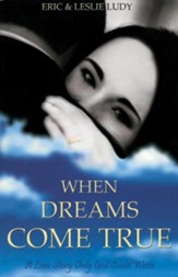 When Dreams Come True: A Love Story Only God Could Write - eBook