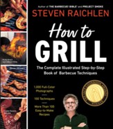 How to Grill: The Complete Illustrated Book of Barbecue Techniques, A Barbecue Bible! Cookbook - eBook