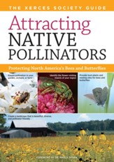 Attracting Native Pollinators: The Xerces Society Guide to Conserving North American Bees and Butterflies and Their Habitat - eBook