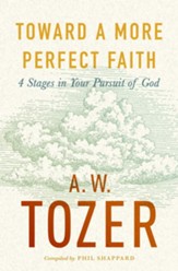 Toward a More Perfect Faith: 4 Stages in Your Pursuit of God - eBook