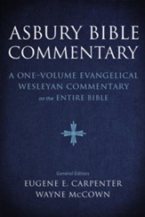 Asbury Bible Commentary: A one-volume evangelical Wesleyan commentary on the entire Bible - eBook