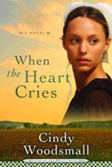 When the Heart Cries: A Novel - eBook Sisters of the Quilt Series #1