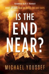Is The End Near?: What Jesus Told Us About the Last Days - eBook