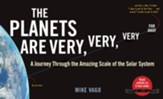 The Planets Are Very, Very, Very Far Away: A Journey Through the Amazing Scale of the Solar System - eBook