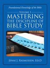 Mastering the Discipline of Bible Study: Volume 1 - eBook