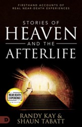 Stories of Heaven and the Afterlife: Firsthand Accounts of Real Near-Death Experiences - eBook