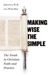 Making Wise the Simple: The Torah in Christian Faith and Practice - eBook