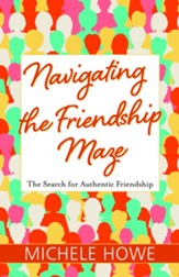 Navigating the Friendship Maze: The Search for Authentic Friendship - eBook