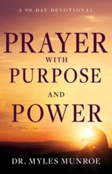 Prayer with Purpose and Power: A 90-Day Devotional - eBook