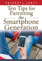 Ten Tips for Parenting the Smartphone Generation - eBook