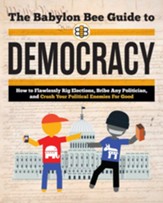 The Babylon Bee Guide to Democracy - eBook