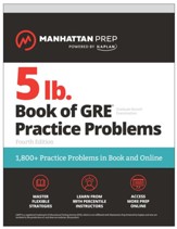 5 lb. Book of GRE Practice Problems, Fourth Edition: 1,800+ Practice Problems in Book and Online (Manhattan Prep 5 lb) - eBook