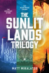 The Sunlit Lands Trilogy: The Crescent Stone / The Heartwood Crown / The Story King - eBook