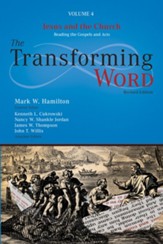 The Transforming Word Series, Volume 4: Jesus and the Church: Reading the Gospels and Acts - eBook