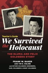 We Survived the Holocaust Teacher's Guide: The Bluma and Felix Goldberg Story - eBook
