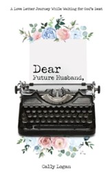 Dear Future Husband: Love Letter Journey From Single to Spouse - eBook