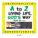 A to Z - Living Life, God's Way - eBook