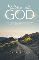 Walking with God: The Journey for Experiencing and Understanding God - eBook