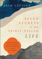 Seven Secrets of the Spirit-Filled Life: Daily Renewal, Purpose and Joy When You Partner with the Holy Spirit - eBook