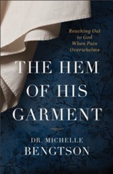 The Hem of His Garment: Reaching Out to God When Pain Overwhelms - eBook