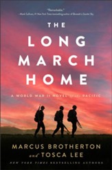The Long March Home: A World War II Novel of the Pacific - eBook