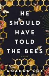 He Should Have Told the Bees - eBook