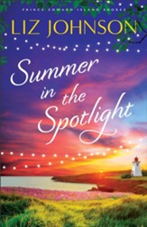Summer in the Spotlight (Prince Edward Island Shores Book #3) - eBook