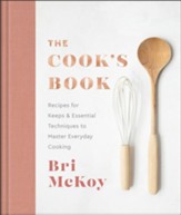 The Cook's Book: Recipes for Keeps & Essential Techniques to Master Everyday Cooking - eBook