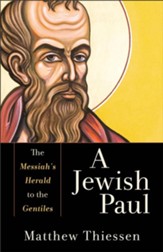 A Jewish Paul: The Messiah's Herald to the Gentiles - eBook