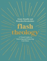 Flash Theology: A Visual Guide to Knowing and Enjoying God More - eBook