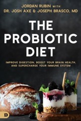 The Probiotic Diet: Improve Digestion, Boost Your Brain Health, and Supercharge Your Immune System - eBook