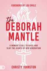 The Deborah Mantle: A Woman's Call to Arise and Slay the Giants of Her Generation - eBook